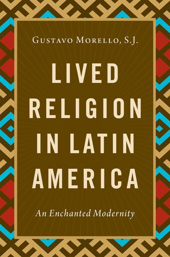Lived Religion in Latin America An Enchanted Modernity book cover