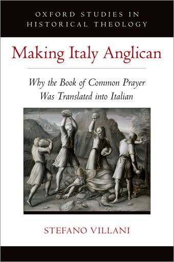 Making Italy Anglican Why the Book of Common Prayer Was Translated into Italian book cover