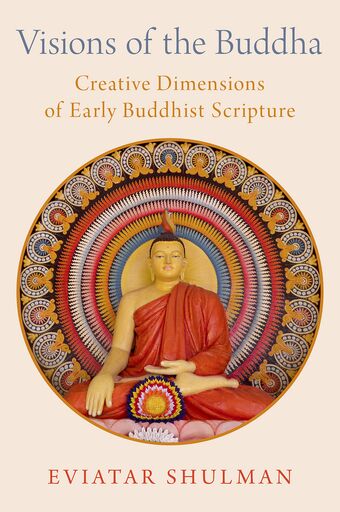 Visions of the Buddha Creative Dimensions of Early Buddhist Scripture book cover