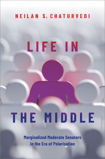 Life in the Middle Marginalized Moderate Senators in the Era of Polarization book cover