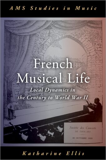 French Musical Life Local Dynamics in the Century to World War II book cover