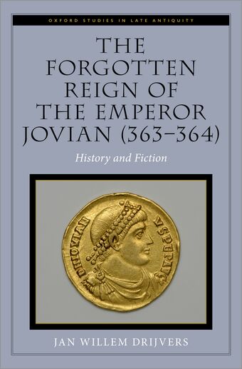 The Forgotten Reign of the Emperor Jovian 363-364 History and Fiction book cover