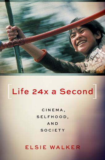Life 24x a Second Cinema, Selfhood, and Society book cover