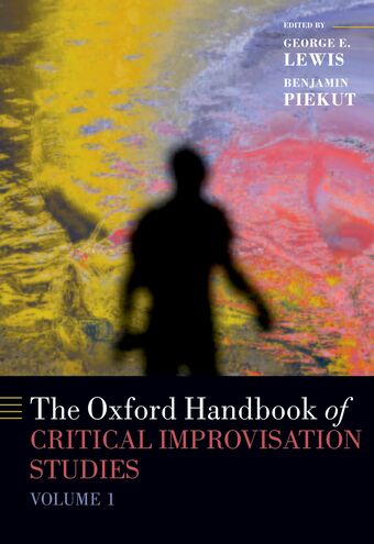 The Oxford Handbook of Critical Improvisation Studies, Volume 1 book cover