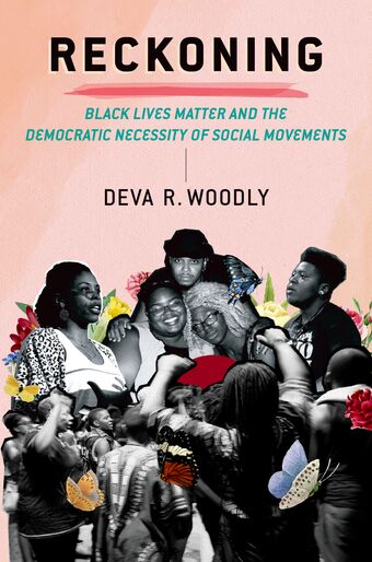Reckoning Black Lives Matter and the Democratic Necessity of Social Movements book cover