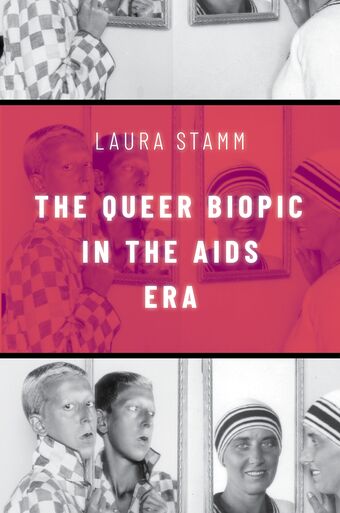 The Queer Biopic in the AIDS Era book cover