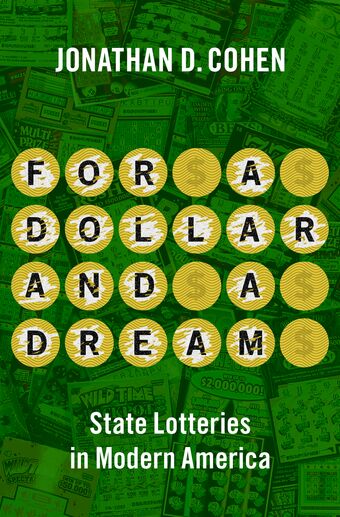For a Dollar and a Dream State Lotteries in Modern America book cover