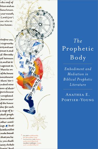 The Prophetic Body Embodiment and Mediation in Biblical Prophetic Literature book cover