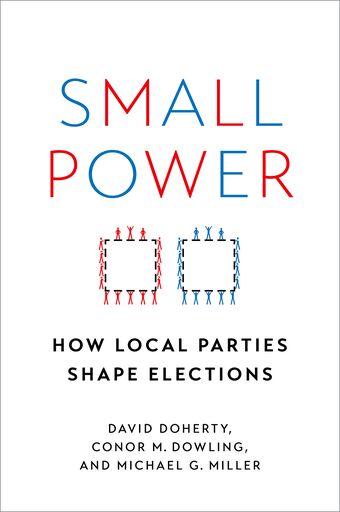 Small Power How Local Parties Shape Elections book cover