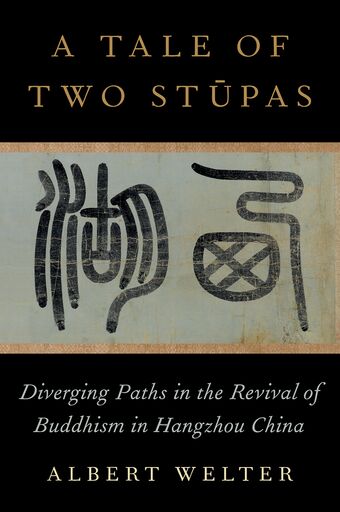 A Tale of Two Stupas Diverging Paths in the Revival of Buddhism in China book cover