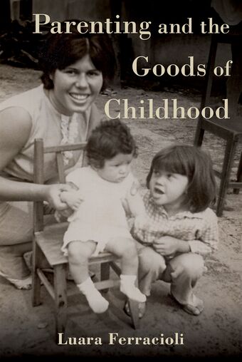 Parenting and the Goods of Childhood book cover