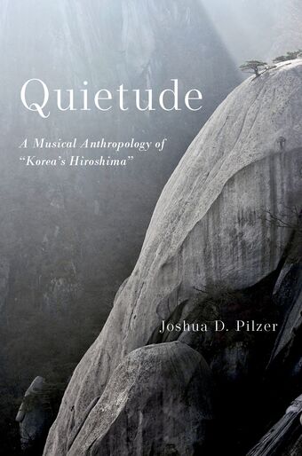 Quietude A Musical Anthropology of Korea's Hiroshima book cover