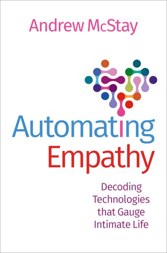 Automating Empathy Decoding Technologies that Gauge Intimate Life book cover