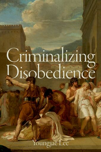 Criminalizing Disobedience book cover