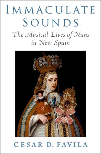 Immaculate Sounds The Musical Lives of Nuns in New Spain book cover
