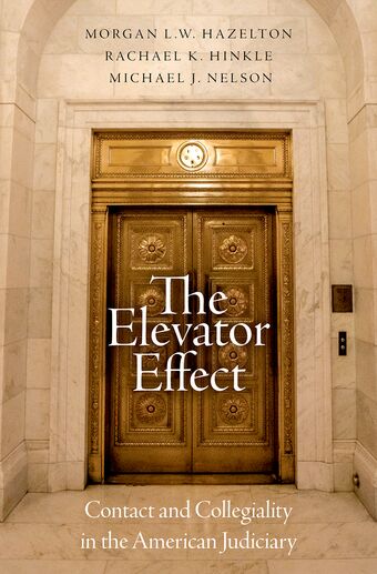 The Elevator Effect Contact and Collegiality in the American Judiciary book cover