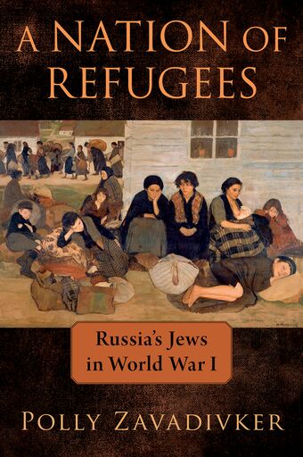 A Nation of Refugees Russia's Jews in World War I book cover