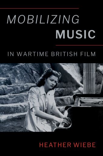 Mobilizing Music in Wartime British Film book cover