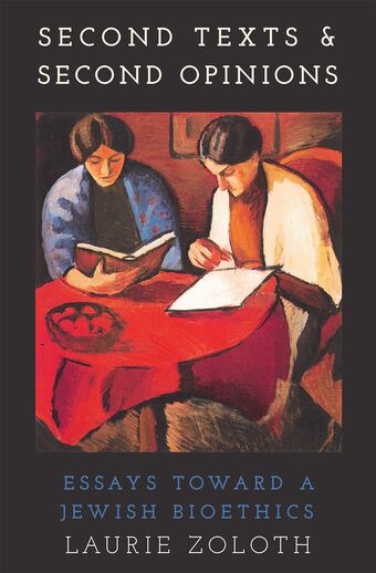 Second Texts and Second Opinions Essays Towards a Jewish Bioethics book cover