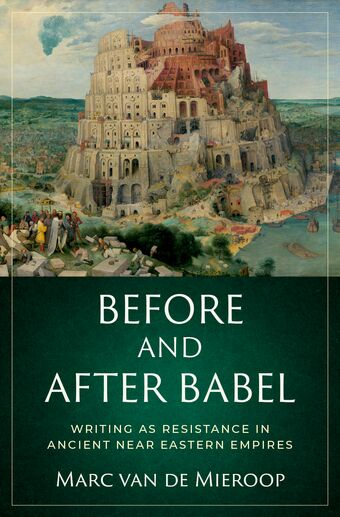 Before and after Babel Writing as Resistance in Ancient Near Eastern Empires book cover