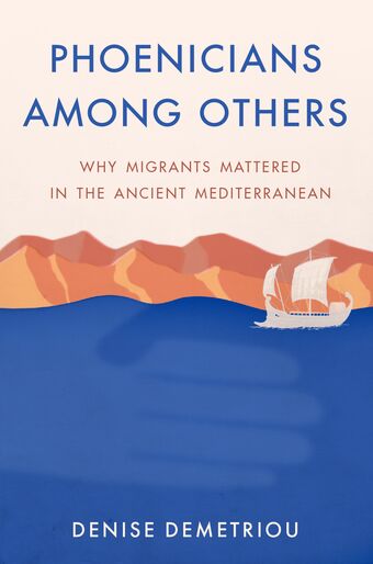 Phoenicians among Others Why Migrants Mattered in the Ancient Mediterranean book cover