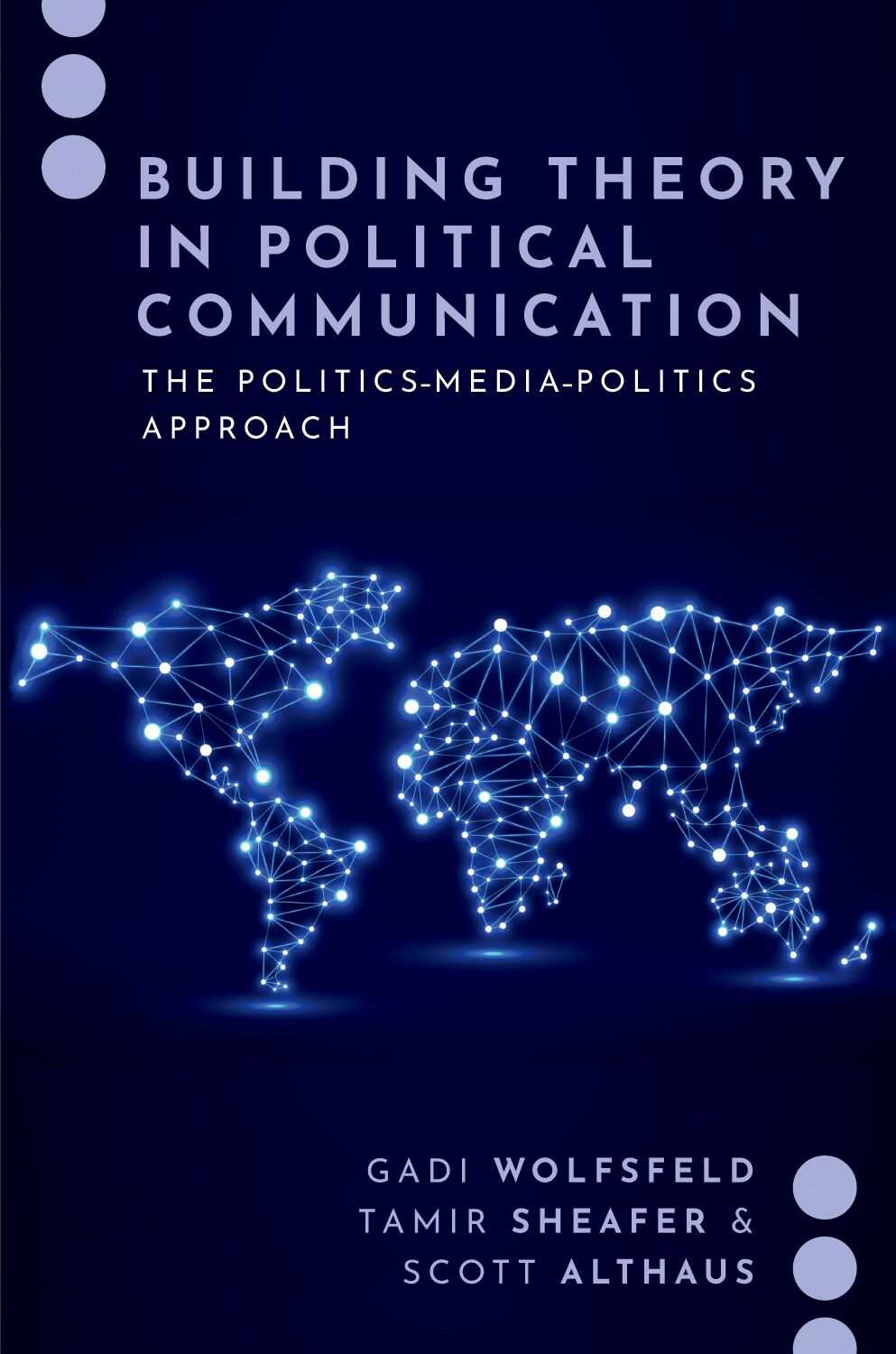 Building Theory in Political Communication The Politics-Media-Politics Approach book cover