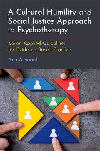 A Cultural Humility & Social Justice Approach to Psychotherapy Seven Applied Gui book cover
