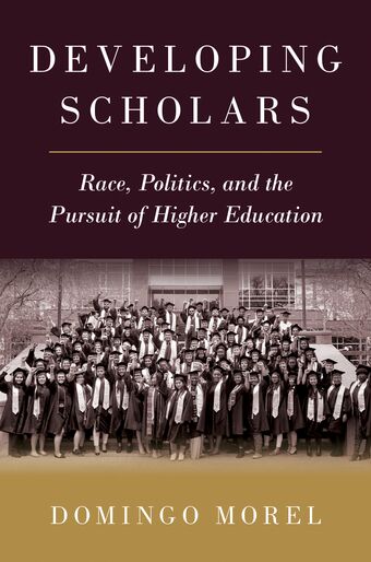 Developing Scholars Race Politics and the Pursuit of Higher Education book cover
