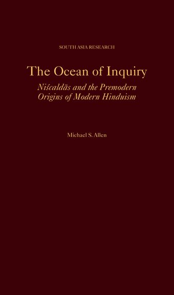 The Ocean of Inquiry Niscaldas and the Premodern Origins of Modern Hinduism book cover