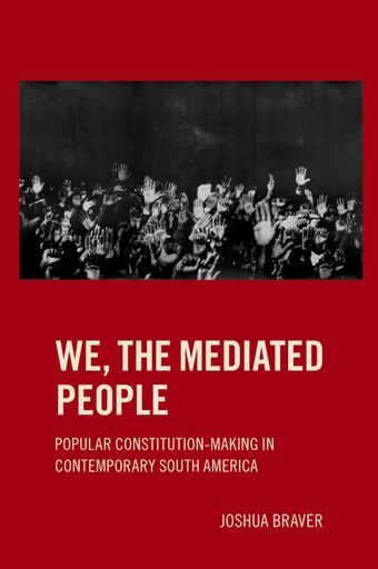 We the Mediated People Popular Constitution-Making in Contemporary South America book cover