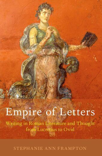 Empire of Letters Writing in Roman Literature and Thought from Lucretius to Ovid book cover