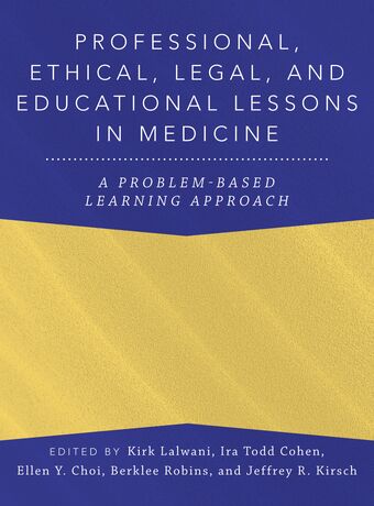 Professional, Ethical, Legal, & Educational Lessons in Medicine A Problem-Base book cover