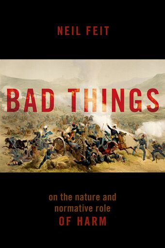 Bad Things The Nature and Normative Role of Harm book cover