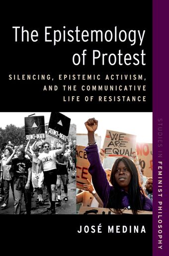 The Epistemology of Protest Silencing, Epistemic Activism, and the Communicati book cover
