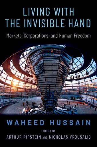 Living with the Invisible Hand Markets Corporations and Human Freedom book cover
