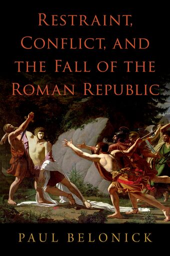 Restraint Conflict and the Fall of the Roman Republic book cover