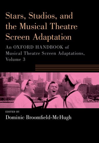 Stars, Studios, and the Musical Theatre Screen Adaptation An Oxford Handbook o book cover