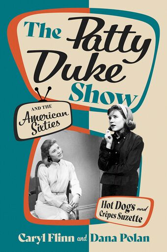 The Patty Duke Show And The American Sixties book cover