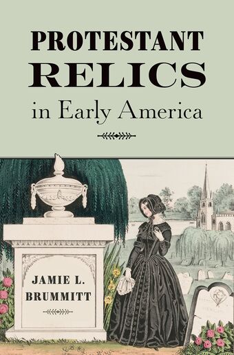 Protestant Relics in Early America book cover