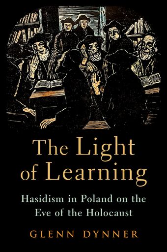 The Light of Learning Hasidism in Poland on the Eve of the Holocaust book cover