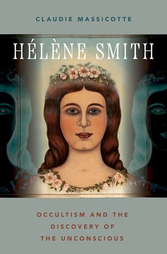 H'el`ene Smith Occultism and the Discovery of the Unconscious book cover