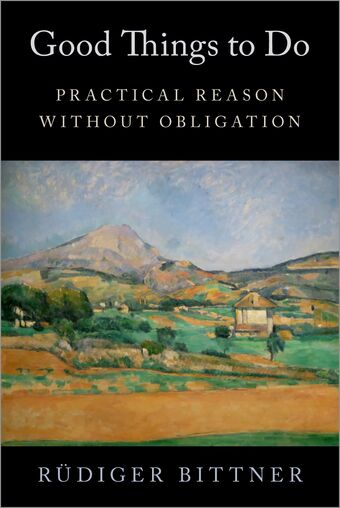 Good Things to Do Practical Reason without Obligation book cover