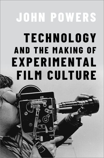 Technology and the Making of Experimental Film Culture book cover