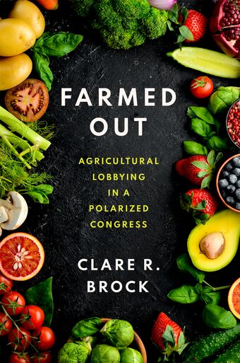 Farmed Out Agricultural Lobbying in a Polarized Congress book cover