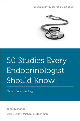50 Studies Every Endocrinologist Should Know Classic Endocrinology book cover