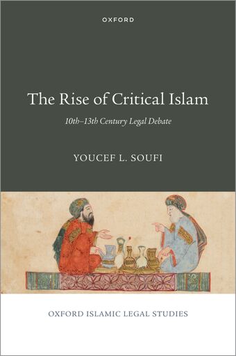 The Rise of Critical Islam 10th-13th Century Legal Debate book cover