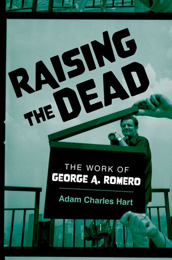 Raising the Dead The Work of George A. Romero book cover