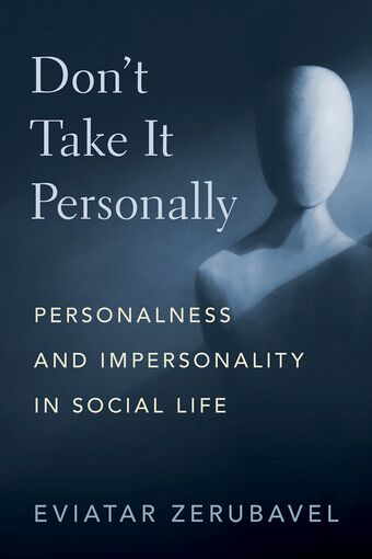 Don't Take It Personally Personalness and Impersonality in Social Life book cover