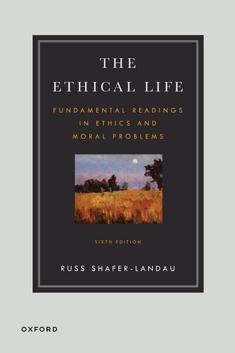 The Ethical Life Fundamental Readings in Ethics and Moral Theory book cover