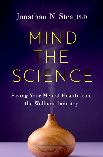 Mind the Science Saving Your Mental Health from the Wellness Industry book cover